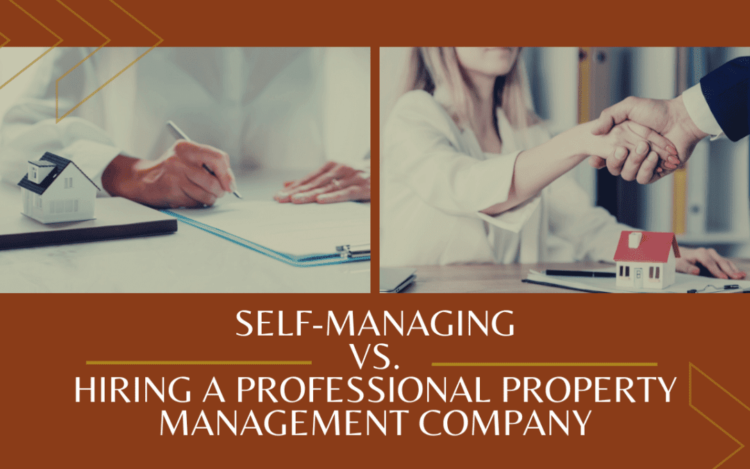 Self-Managing vs. Hiring a Professional Property Management Company