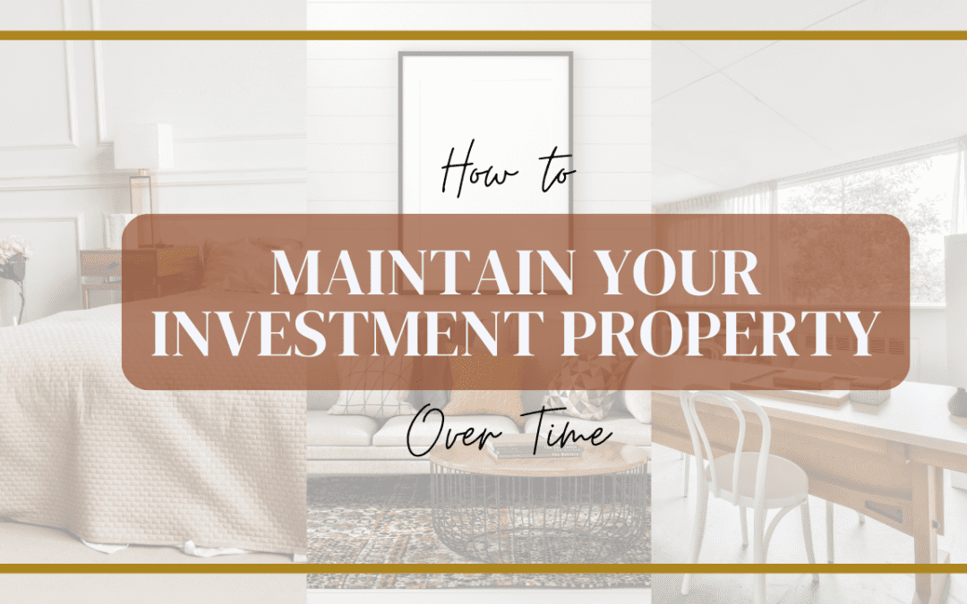How to Maintain Your Investment Property Over Time